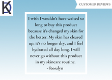 Load image into Gallery viewer, Customer Review: &quot;I wish I wouldn&#39;t have waited so long to buy this product because it&#39;s changed my skin for the better. My Skin has cleared up, it&#39;s no longer dry, and I feel hydrated all day long. I will never go without this product in my skincare routine. - Rosalyn&quot;
